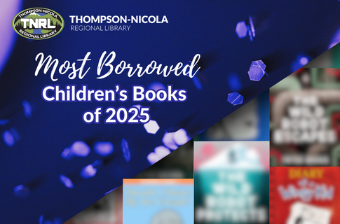 Top Children's Books of 2025 - Thompson-Nicola Regional Library